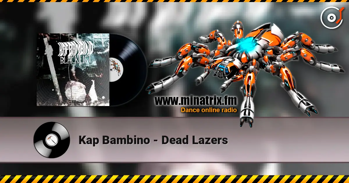 Kap Bambino - Dead Lazers écouter en ligne en haute qualité | Minatrix.FM