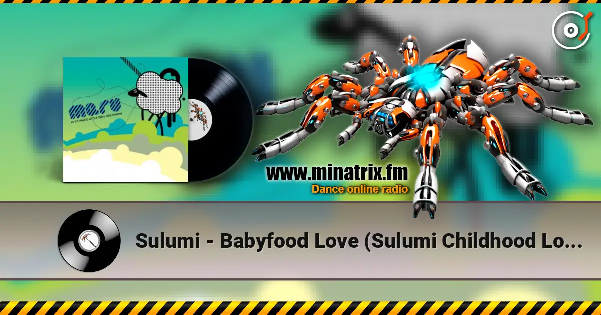 Sulumi - Babyfood Love (Sulumi  Childhood Love Remix) écouter en ligne en haute qualité | Minatrix.FM