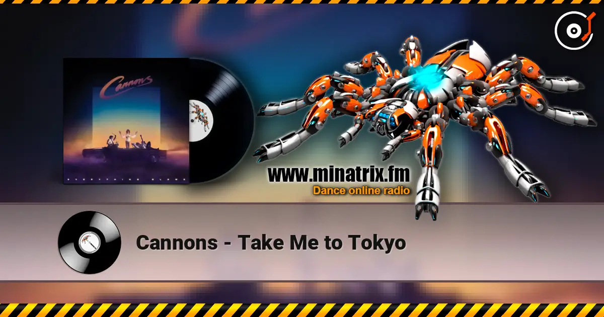 Cannons - Take Me to Tokyo écouter en ligne en haute qualité | Minatrix.FM