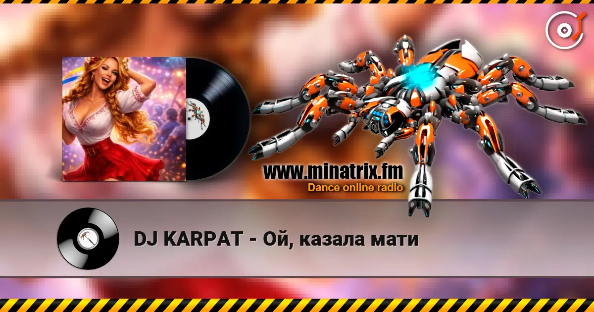 DJ KARPAT - Ой, казала мати écouter en ligne en haute qualité | Minatrix.FM