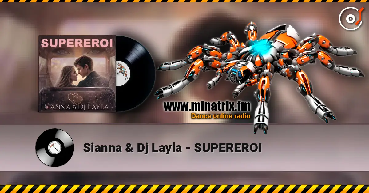 Sianna & Dj Layla - SUPEREROI écouter en ligne en haute qualité | Minatrix.FM