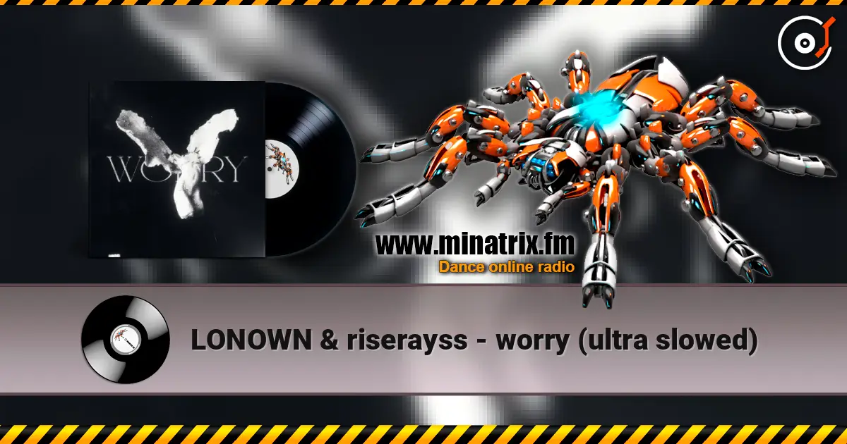 LONOWN & riserayss - worry (ultra slowed) écouter en ligne en haute qualité | Minatrix.FM