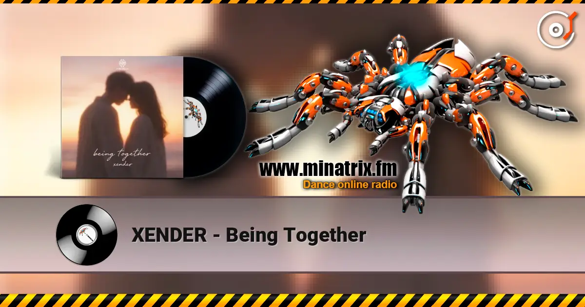 XENDER - Being Together écouter en ligne en haute qualité | Minatrix.FM