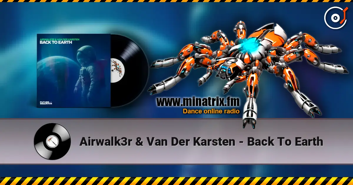 Airwalk3r & Van Der Karsten - Back To Earth écouter en ligne en haute qualité | Minatrix.FM