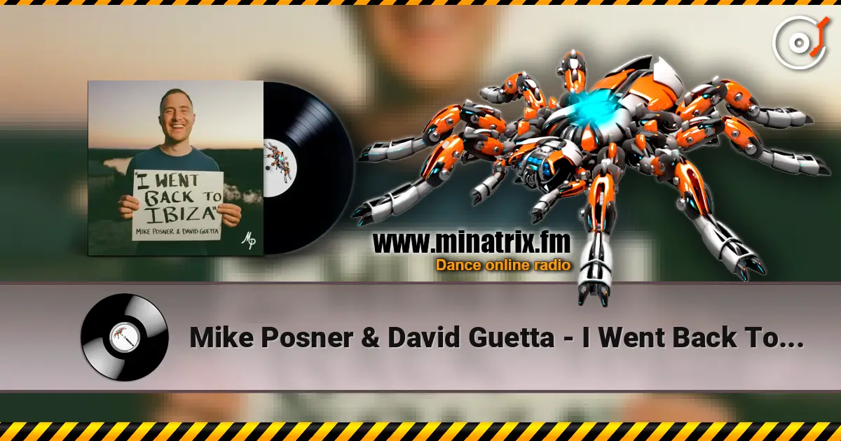 Mike Posner & David Guetta - I Went Back To Ibiza écouter en ligne en haute qualité | Minatrix.FM