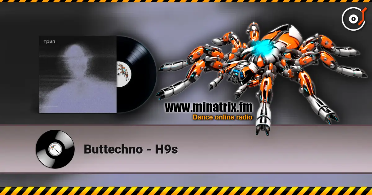 Buttechno - H9s écouter en ligne en haute qualité | Minatrix.FM