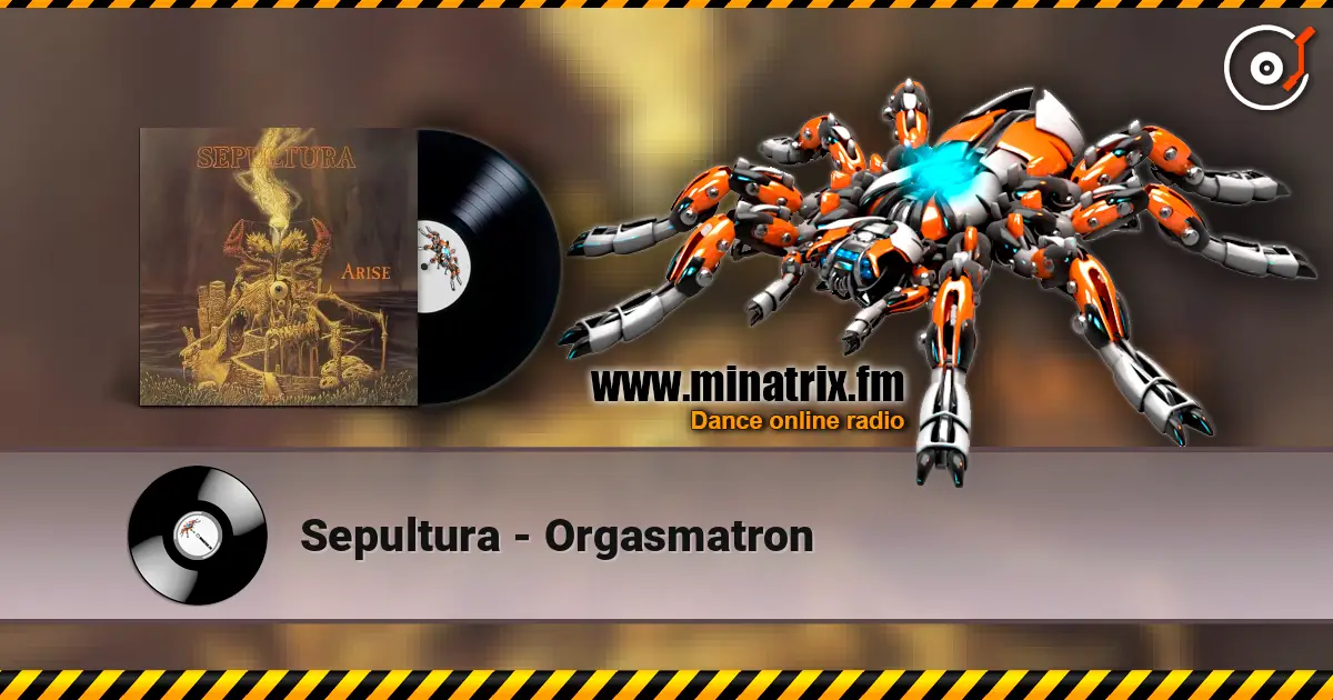 Sepultura - Orgasmatron écouter en ligne en haute qualité | Minatrix.FM