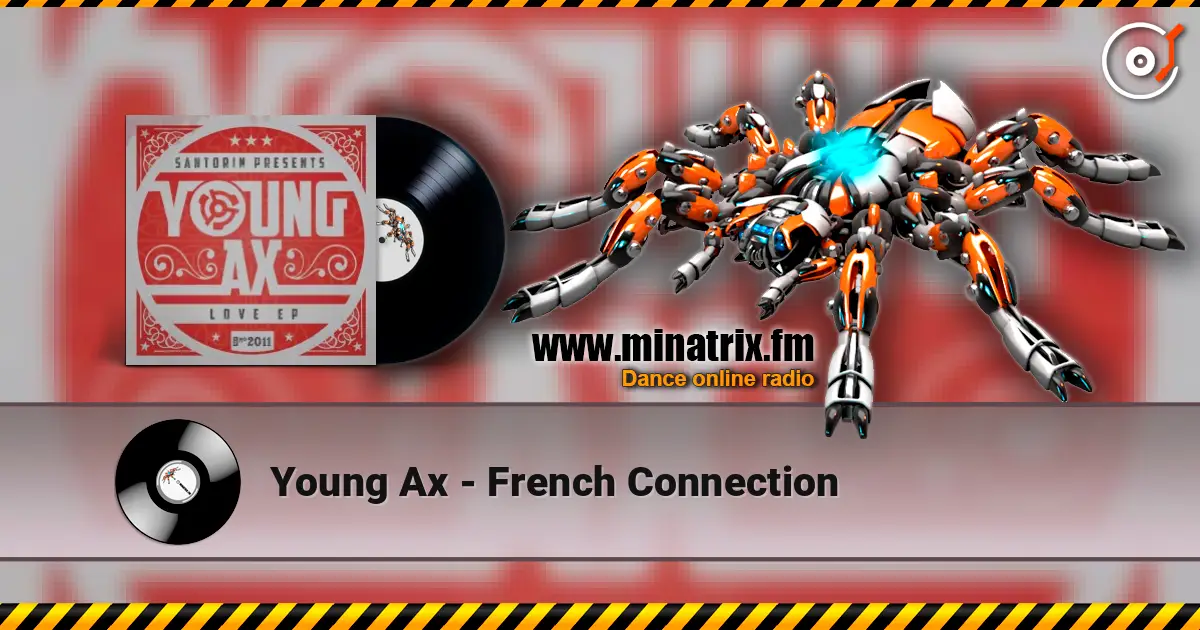 Young Ax - French Connection écouter en ligne en haute qualité | Minatrix.FM