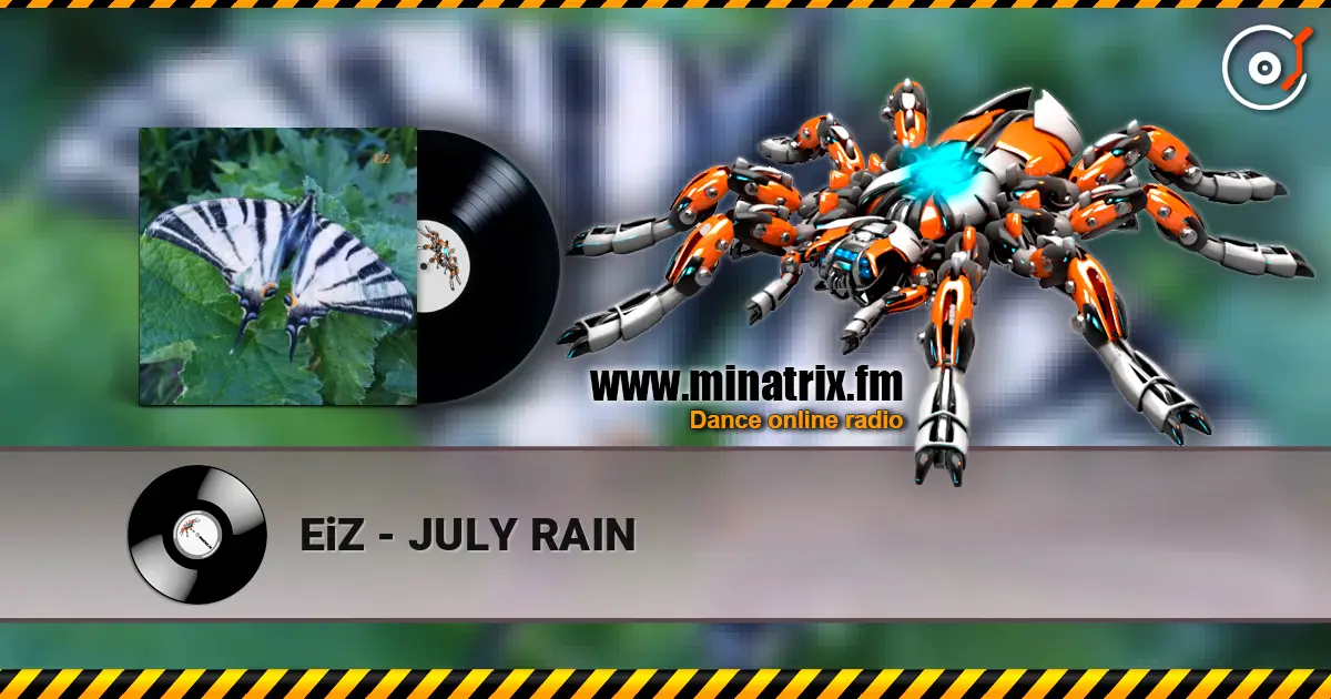 EiZ - JULY RAIN écouter en ligne en haute qualité | Minatrix.FM