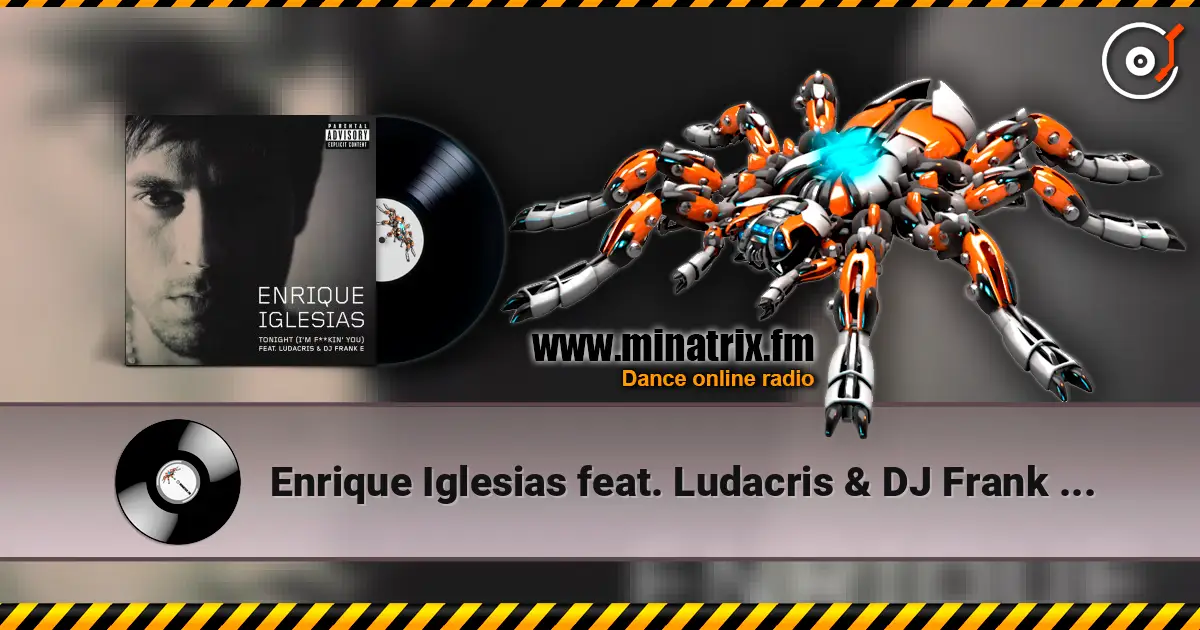 Enrique Iglesias feat. Ludacris & DJ Frank E - Tonight (I’m Fuckin’ You) écouter en ligne en haute qualité | Minatrix.FM