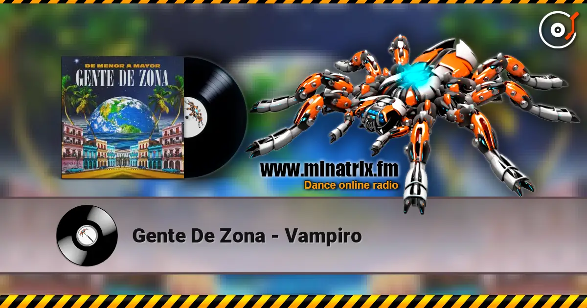 Gente De Zona - Vampiro écouter en ligne en haute qualité | Minatrix.FM
