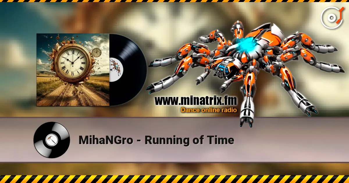 MihaNGro - Running of Time écouter en ligne en haute qualité | Minatrix.FM