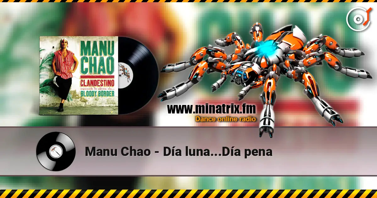 Manu Chao - Día luna...Día pena écouter en ligne en haute qualité | Minatrix.FM