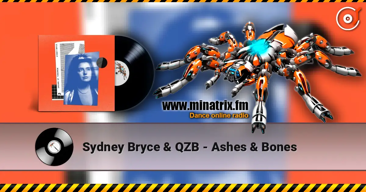Sydney Bryce & QZB - Ashes & Bones écouter en ligne en haute qualité | Minatrix.FM