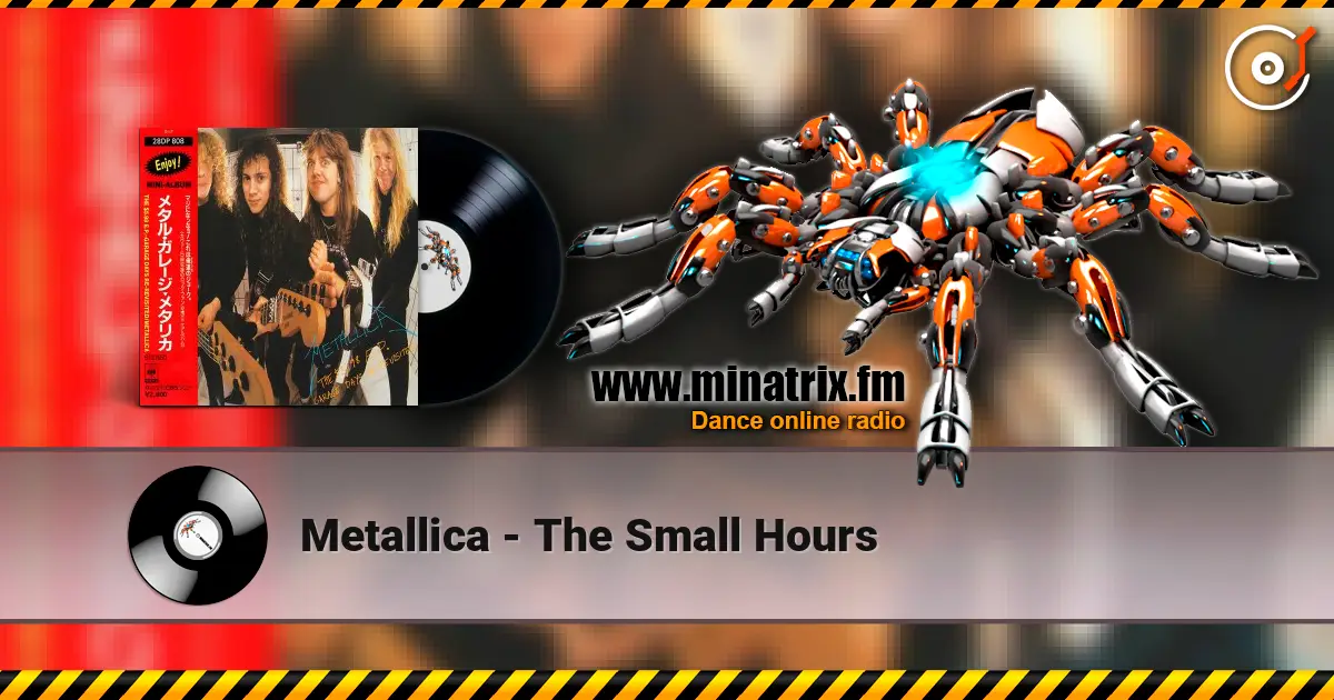 Metallica - The Small Hours écouter en ligne en haute qualité | Minatrix.FM
