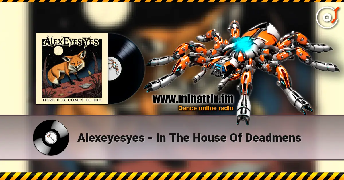 Alexeyesyes - In The House Of Deadmens écouter en ligne en haute qualité | Minatrix.FM