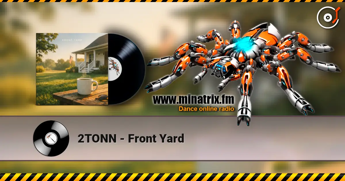 2TONN - Front Yard écouter en ligne en haute qualité | Minatrix.FM