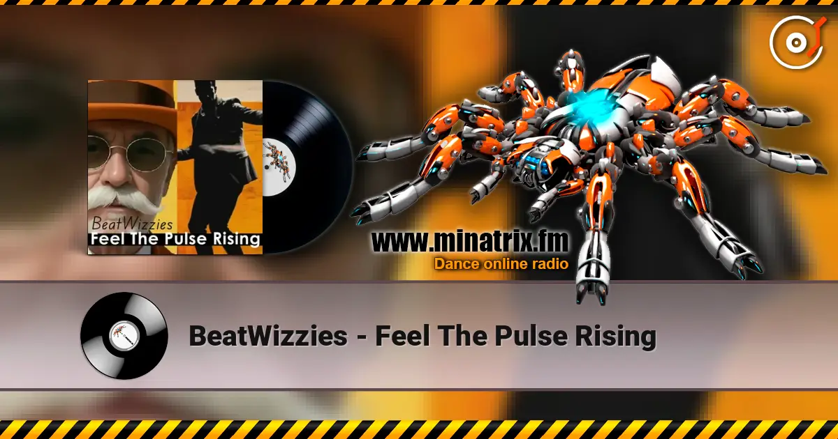 BeatWizzies - Feel The Pulse Rising écouter en ligne en haute qualité | Minatrix.FM