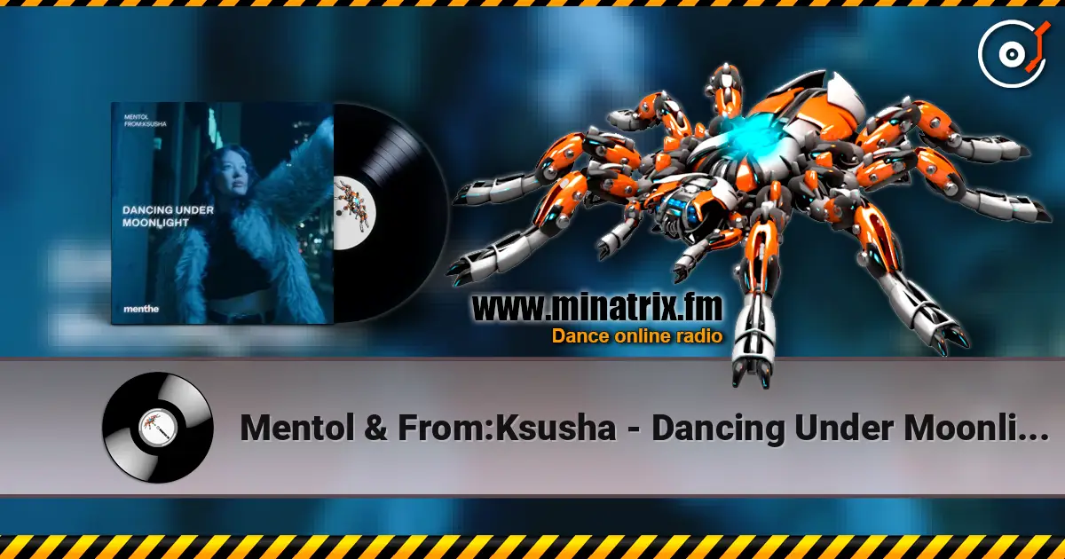 Mentol & From:Ksusha - Dancing Under Moonlight écouter en ligne en haute qualité | Minatrix.FM