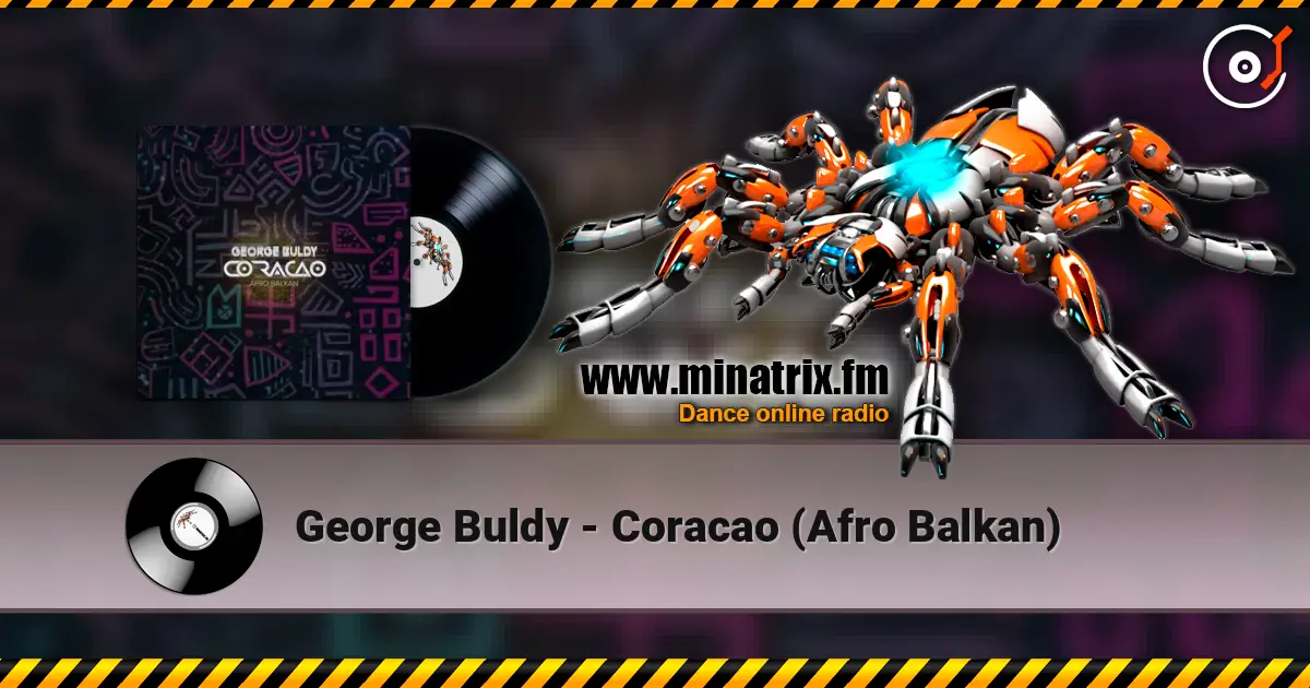 George Buldy - Coracao (Afro Balkan) écouter en ligne en haute qualité | Minatrix.FM