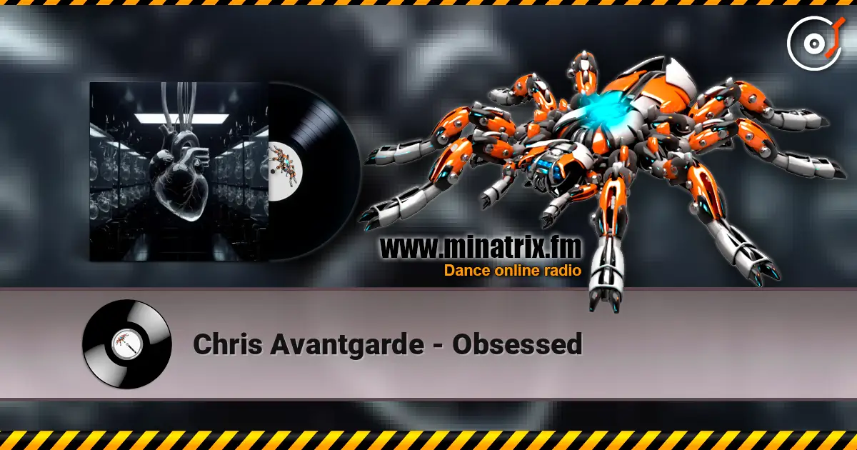 Chris Avantgarde - Obsessed écouter en ligne en haute qualité | Minatrix.FM