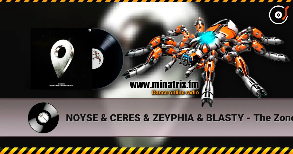 NOYSE & CERES & ZEYPHIA & BLASTY - The Zone écouter en ligne en haute qualité | Minatrix.FM