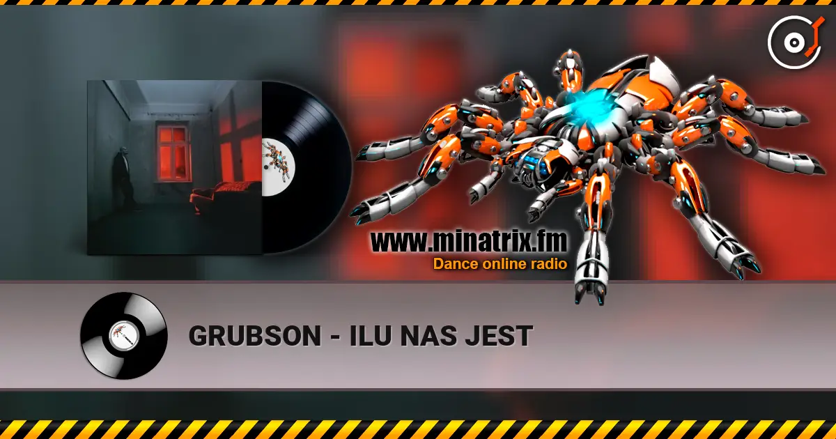 GRUBSON - ILU NAS JEST écouter en ligne en haute qualité | Minatrix.FM