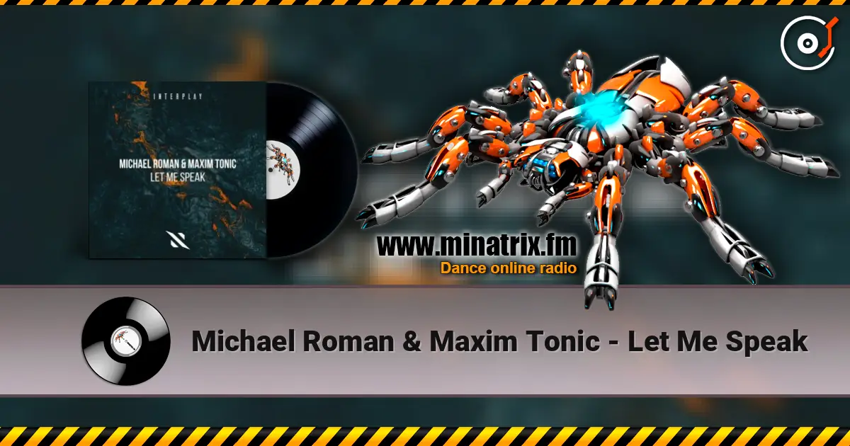 Michael Roman & Maxim Tonic - Let Me Speak écouter en ligne en haute qualité | Minatrix.FM