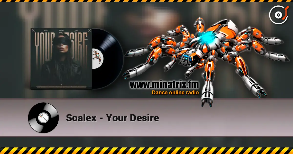 Soalex - Your Desire écouter en ligne en haute qualité | Minatrix.FM
