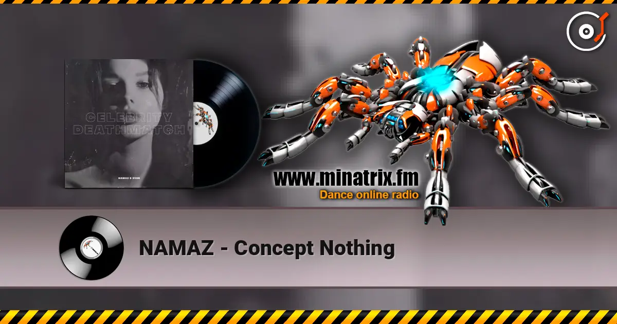 NAMAZ - Concept Nothing écouter en ligne en haute qualité | Minatrix.FM