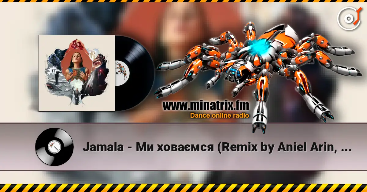 Jamala - Ми ховаємся (Remix by Aniel Arin, Club Version) écouter en ligne en haute qualité | Minatrix.FM