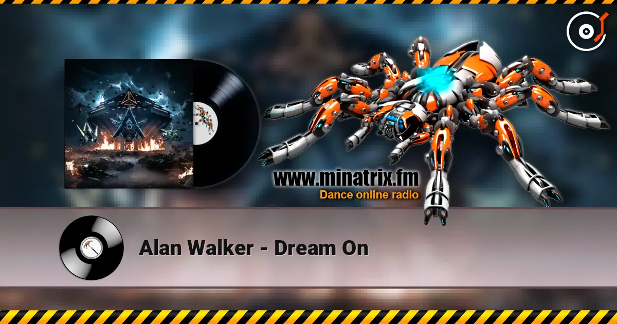 Alan Walker - Dream On écouter en ligne en haute qualité | Minatrix.FM