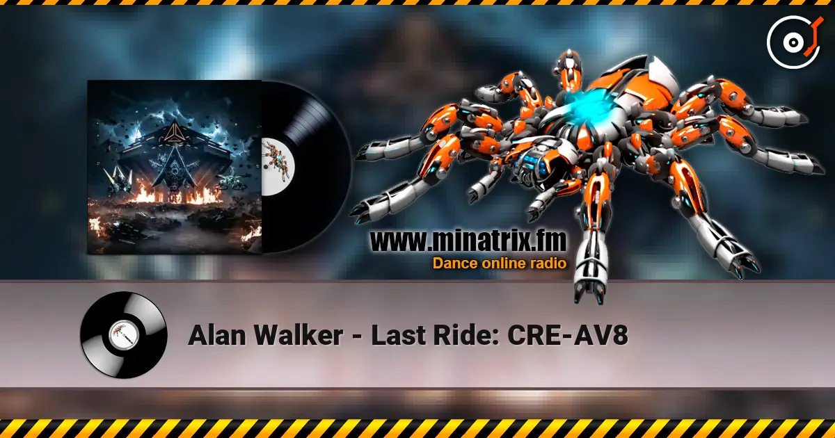 Alan Walker - Last Ride: CRE-AV8 écouter en ligne en haute qualité | Minatrix.FM