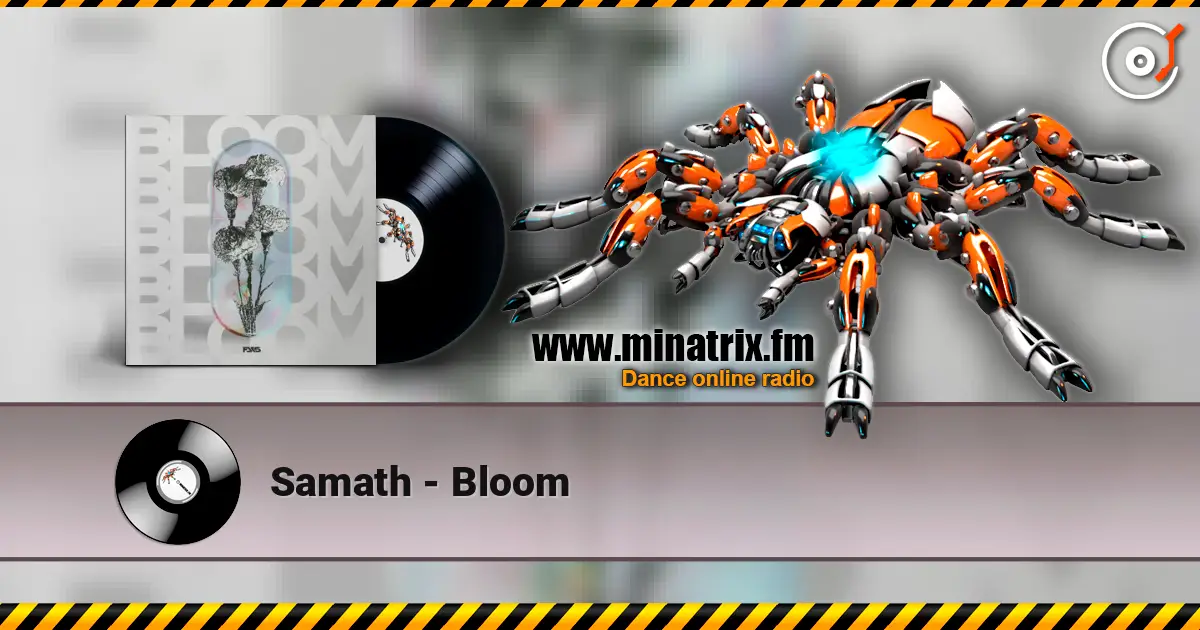 Samath - Bloom écouter en ligne en haute qualité | Minatrix.FM