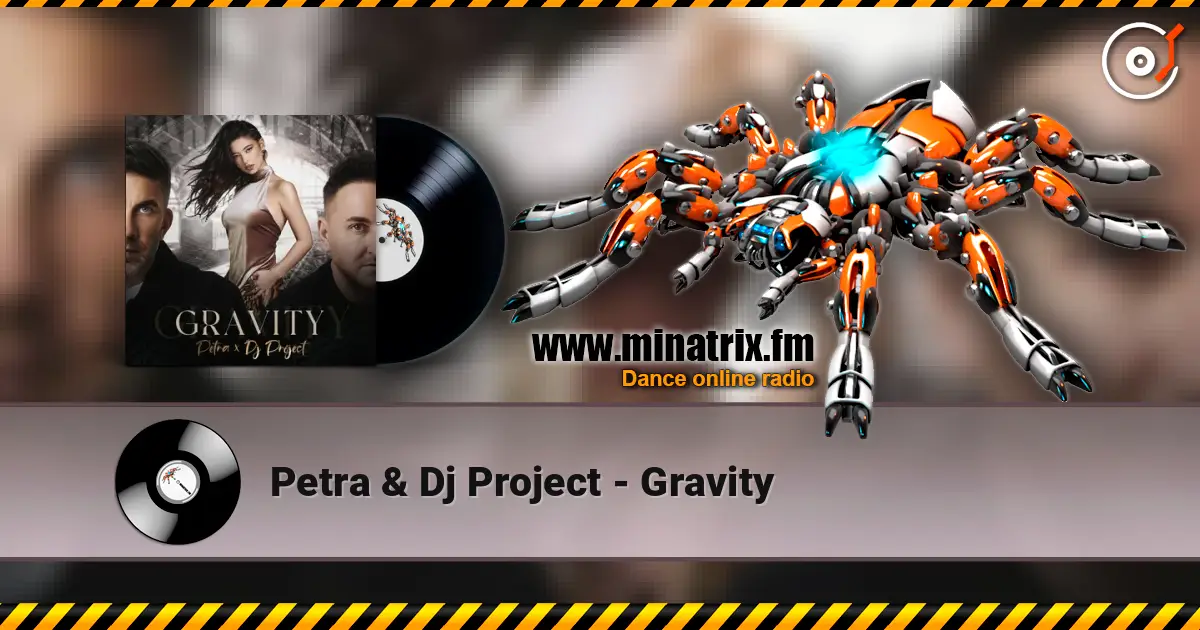 Petra & Dj Project - Gravity écouter en ligne en haute qualité | Minatrix.FM