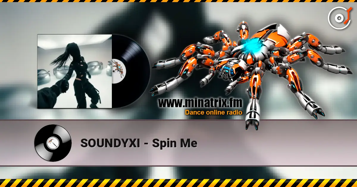 SOUNDYXI - Spin Me écouter en ligne en haute qualité | Minatrix.FM