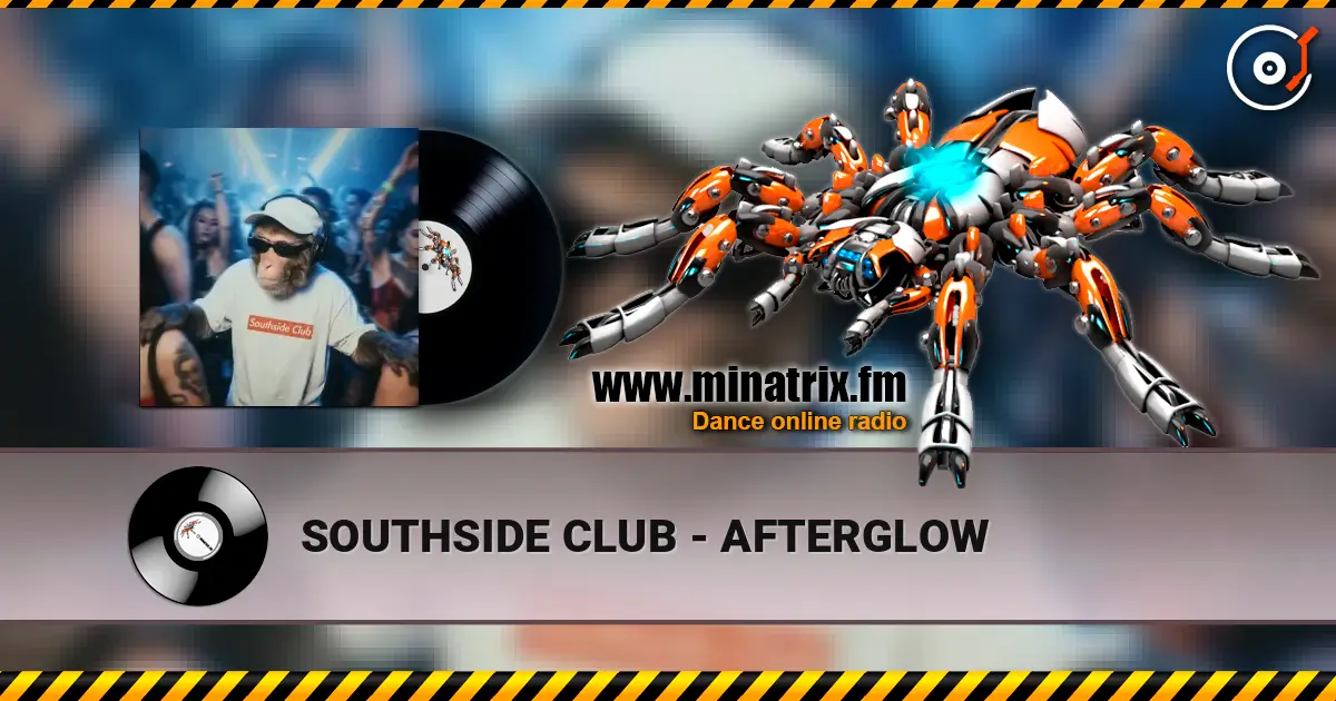 SOUTHSIDE CLUB - AFTERGLOW écouter en ligne en haute qualité | Minatrix.FM
