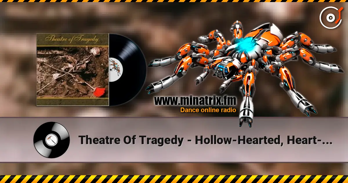 Theatre Of Tragedy - Hollow-Hearted, Heart-Departed écouter en ligne en haute qualité | Minatrix.FM