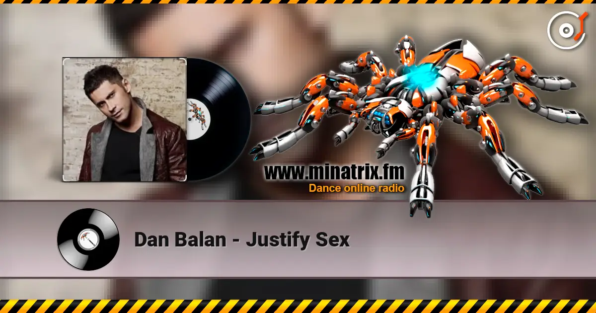 Dan Balan - Justify Sex écouter en ligne en haute qualité | Minatrix.FM