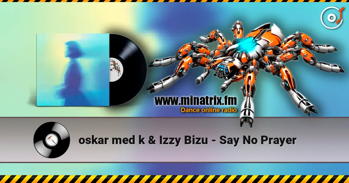 oskar med k & Izzy Bizu - Say No Prayer écouter en ligne en haute qualité | Minatrix.FM