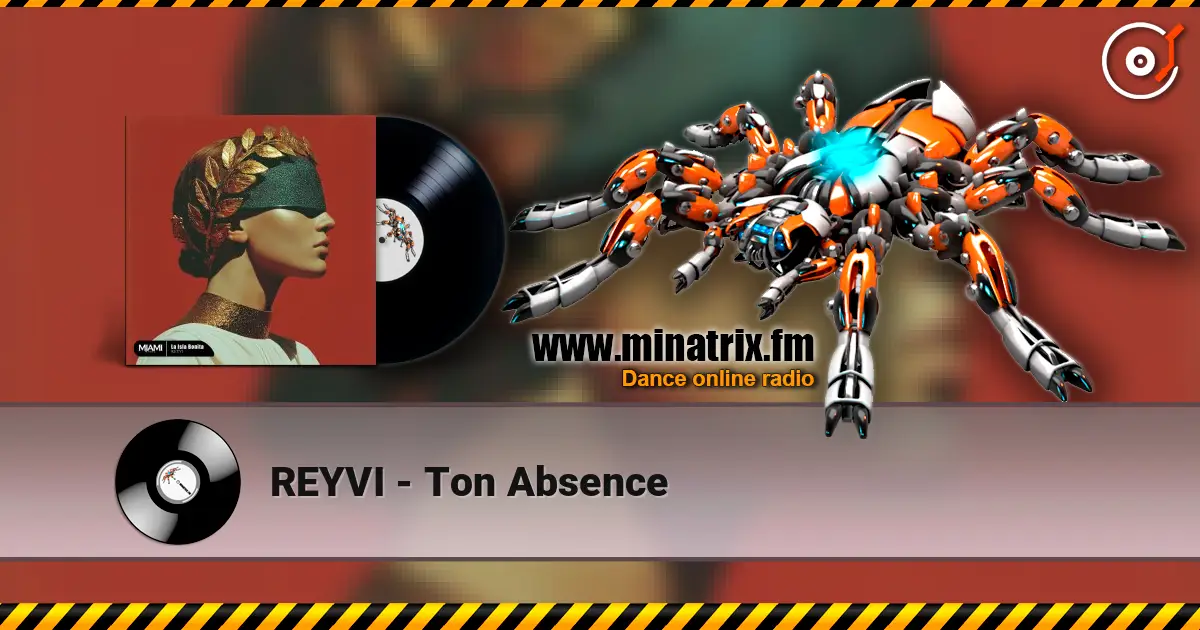 REYVI - Ton Absence écouter en ligne en haute qualité | Minatrix.FM