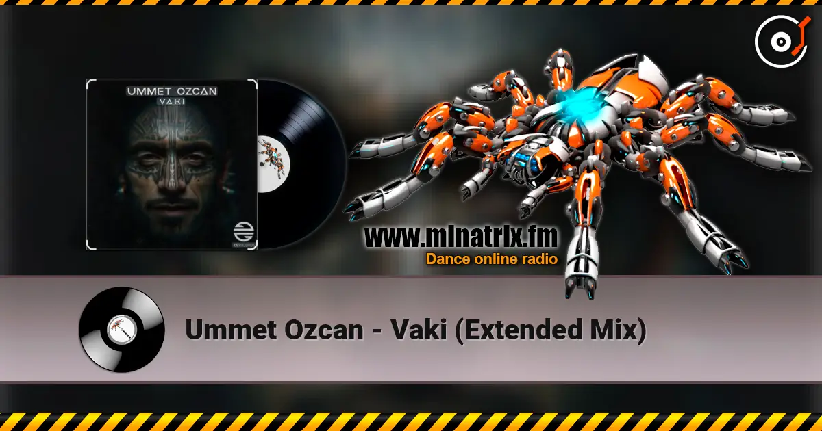 Ummet Ozcan - Vaki (Extended Mix) écouter en ligne en haute qualité | Minatrix.FM