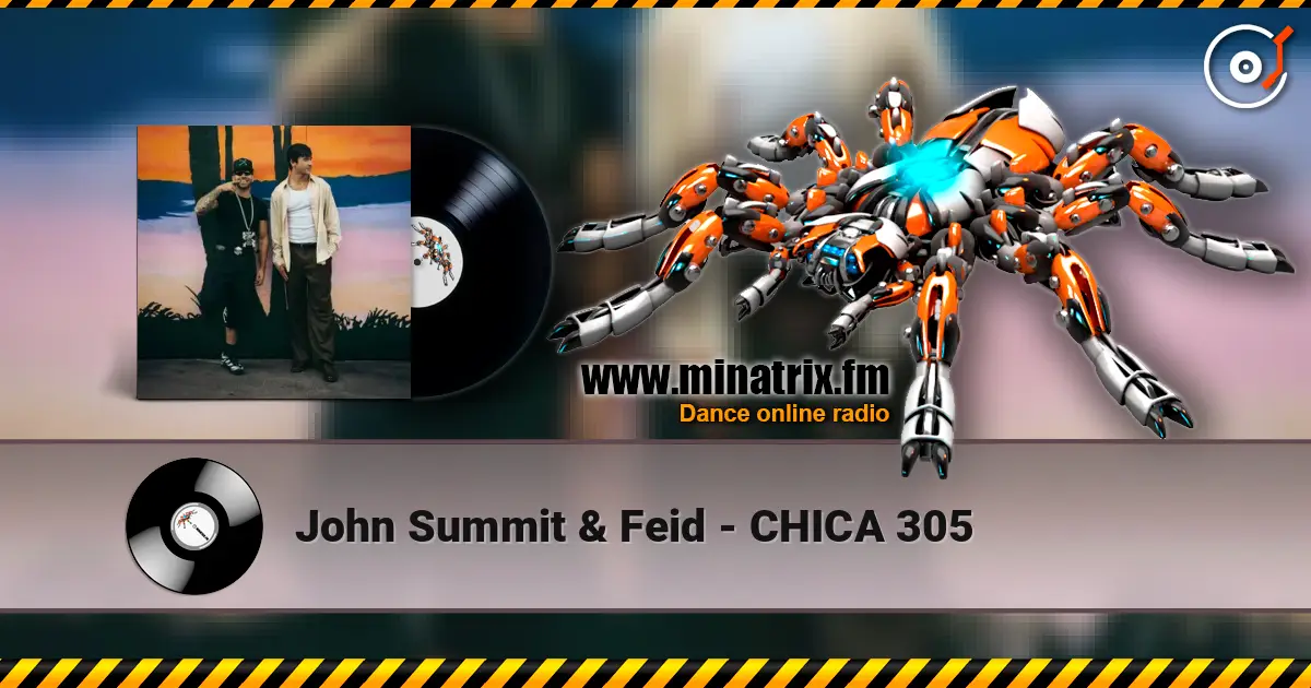 John Summit & Feid - CHICA 305 écouter en ligne en haute qualité | Minatrix.FM