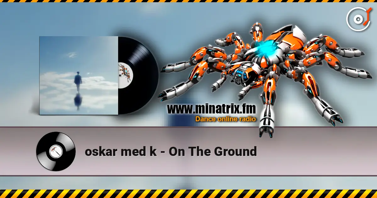 oskar med k - On The Ground écouter en ligne en haute qualité | Minatrix.FM