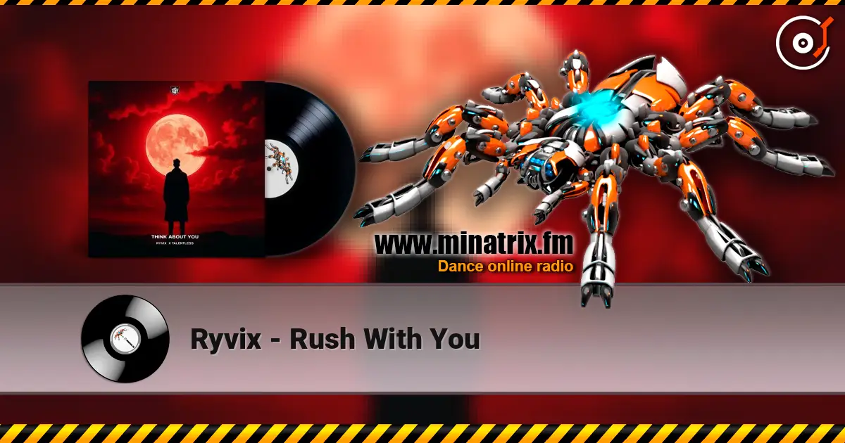 Ryvix - Rush With You écouter en ligne en haute qualité | Minatrix.FM