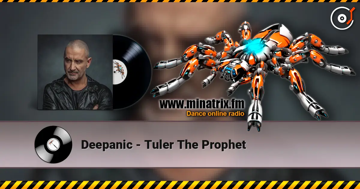 Deepanic - Tuler The Prophet écouter en ligne en haute qualité | Minatrix.FM