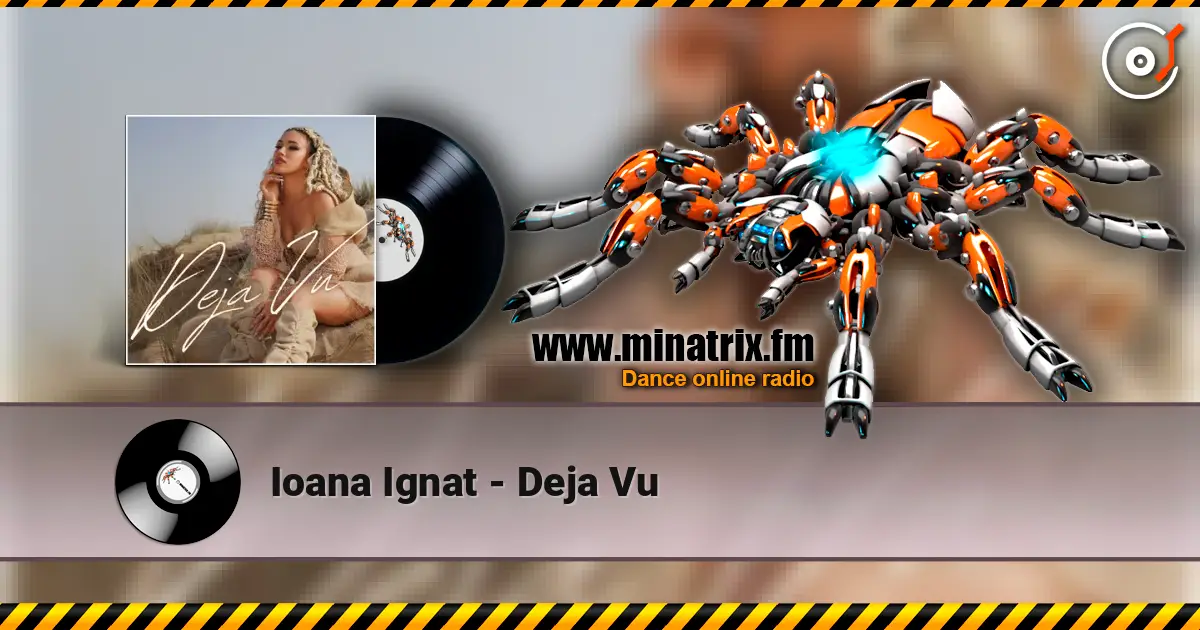 Ioana Ignat - Deja Vu écouter en ligne en haute qualité | Minatrix.FM