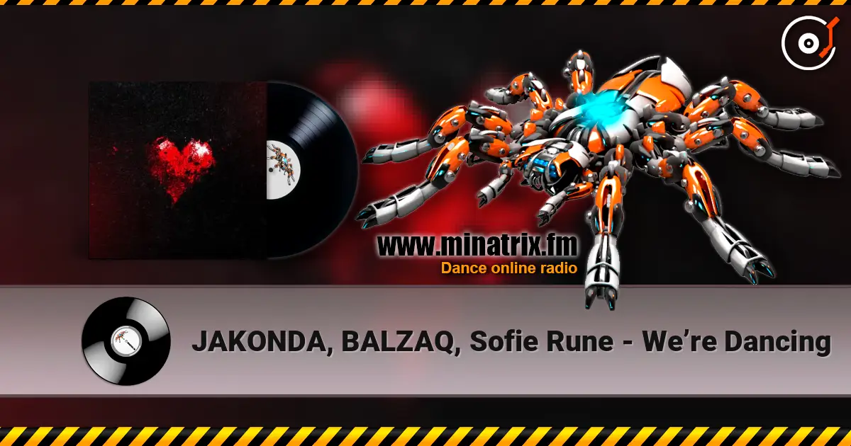 JAKONDA, BALZAQ, Sofie Rune - We’re Dancing écouter en ligne en haute qualité | Minatrix.FM