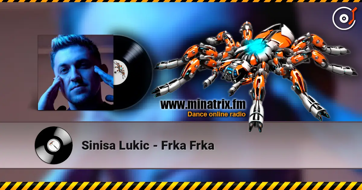 Sinisa Lukic - Frka Frka écouter en ligne en haute qualité | Minatrix.FM