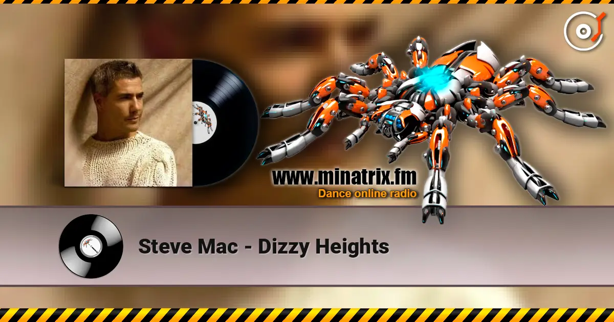 Steve Mac - Dizzy Heights écouter en ligne en haute qualité | Minatrix.FM